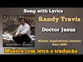 Randy Travis - Doctor Jesus (legendado)