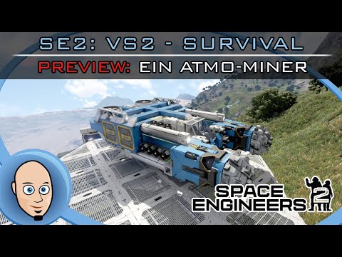 PREVIEW: Space Engineers 2 VS2 - Building a Survival Atmosphere Miner | German |🚀🧑‍🚀🛠️