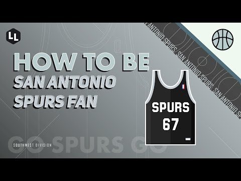 HOW TO BE - San Antonio Spurs Fan