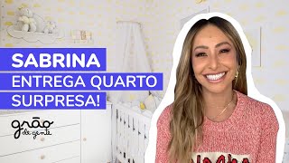 SABRINA SATO ENTREGA QUARTO DE BEBÊ DE SURPRESA
