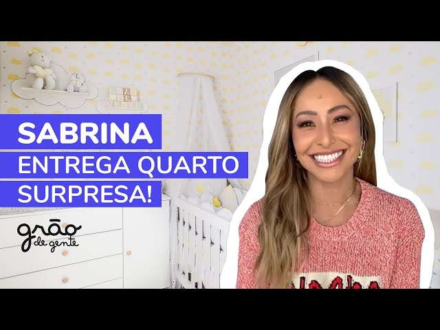 SABRINA SATO ENTREGA QUARTO DE BEBÊ DE SURPRESA