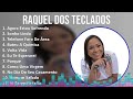 R a q u e l d o s T e c l a d o s 2024 MIX As Melhores Do Ano ~ Top Latin Music