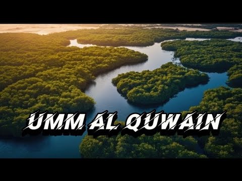 "Umm Al Quwain: The Hidden Gem of the UAE"🇦🇪