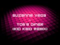 Suzanne Vega - Tom`s Diner (Kid Kaio Remix ...
