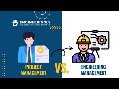 What is Engineering Management? | Differences between Project Management and Engineering Management