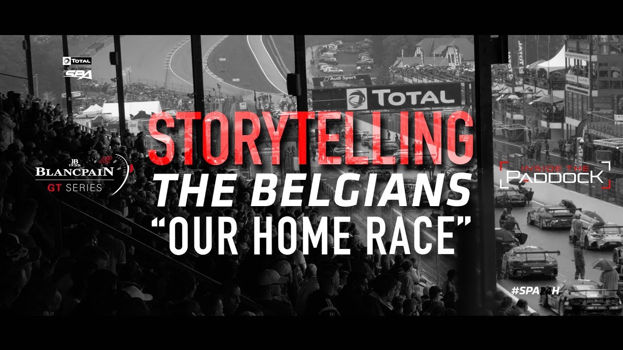STORYTELLING - Total 24 hours of Spa - Belgian Edition "Our Home Race"