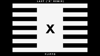 Flippo - Last ('X' Remix)
