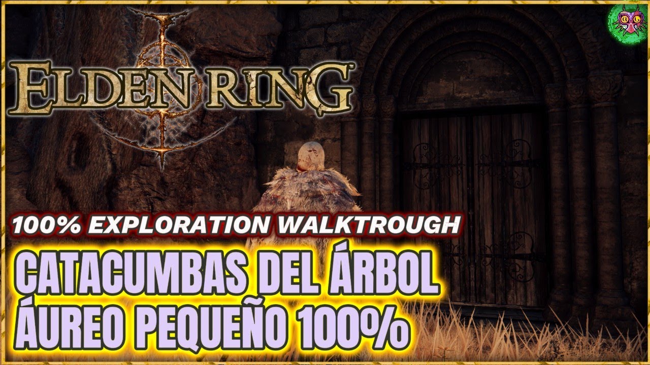CATACUMBAS DEL ÁRBOL ÁUREO PEQUEÑO 100% | 100% Exploration Walktrough | Elden Ring CATACUMBAS DEL ÁRBOL ÁUREO PEQUEÑO 100% | 100% Exploration Walktrough | Elden Ring