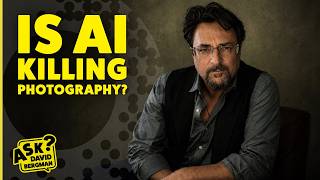 Is AI Killing Photography? | Ask David Bergman
