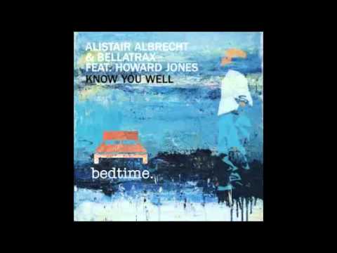 Alistair Albrecht & Bellatrax feat Howard Jones - Know You Well (club mix)