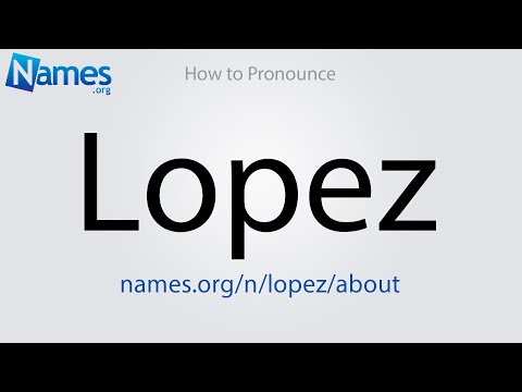 How to Pronounce Lopez