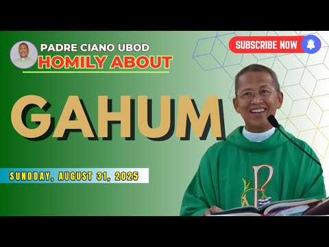 Fr. Ciano Homily about GAHUM - 8/31/2025