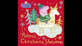 Reading Peppa Pig book - Peppas Christmas Unicorn 