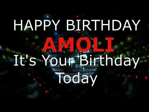 Happy Birthday Amoli  - It's Your Birthday Today, Celebration Video.