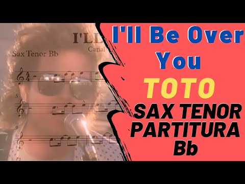I'll Be Over You - TOTO (Partitura Sax Tenor Bb Sheet Music)