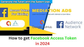 How to get Facebook Access Token in 2024 ? Facebook Access Token For  AdMob | Meta Audience Network