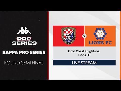 Kappa Pro Series Semi Final - Gold Coast Knights vs. Lions FC