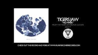 Tigers Jaw - No Mask (Official Audio)