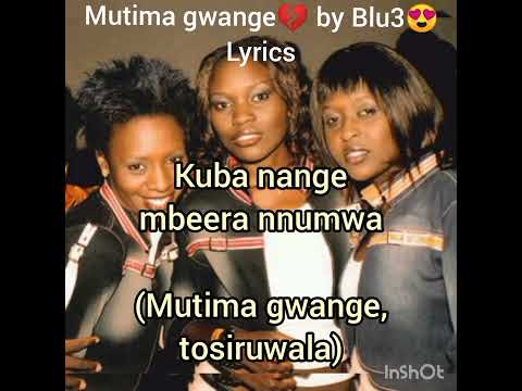 Mutima gwange by Blu3 with Lyrics