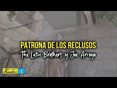 PATRONA DE LOS RECLUSOS - The Latin Brothers y Joe Arroyo (Video letra)
