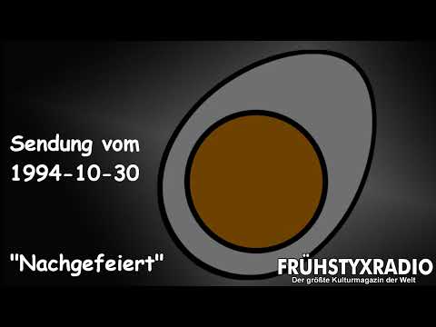 Frühstyxradio vom 1994-10-30 - Nachgefeiert