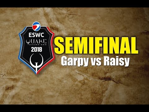 $10,000 tournament - Garpy vs Raisy Final  SEMIFINAL - ESWC Quake Champions 2018