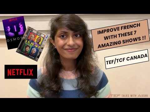 7 MUST Watch French Series for TEF/TCF Canada Prep!