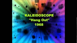 Kaleidoscope - " Hang Out "  (Grabado en Sto. Dgo.1968)