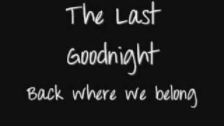The Last Goodnight  -  where we belong lyrics