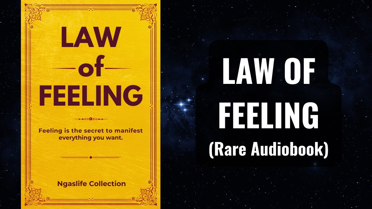 Law of Feeling - Feeling is The Secret, Feeling Good | Full Audiobook