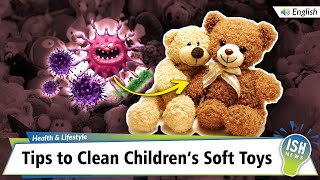 Tips to Clean Children’s Soft Toys