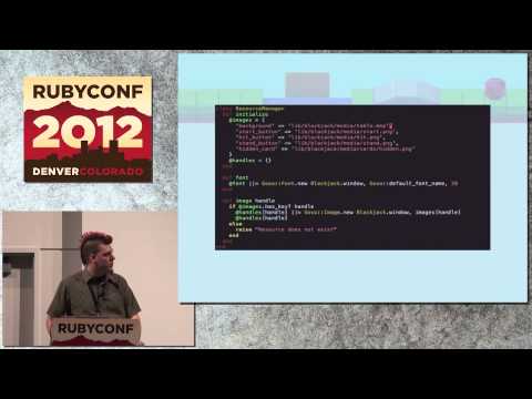 Ruby Conf 12 - Game Development and Ruby by Andrew Nordman