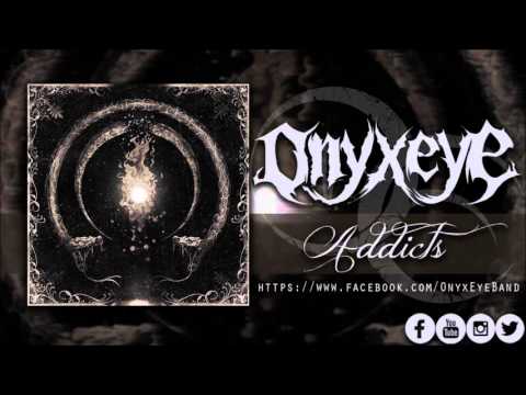 Onyx Eye - Addicts
