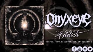 Onyx Eye - Addicts