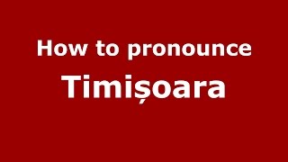 How to pronounce Timișoara
