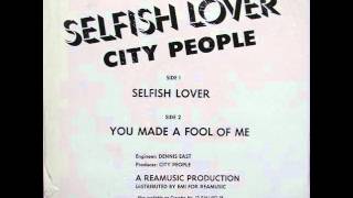 City People - Selfish Lover + You Made A Fool Of Me (SA 1985)