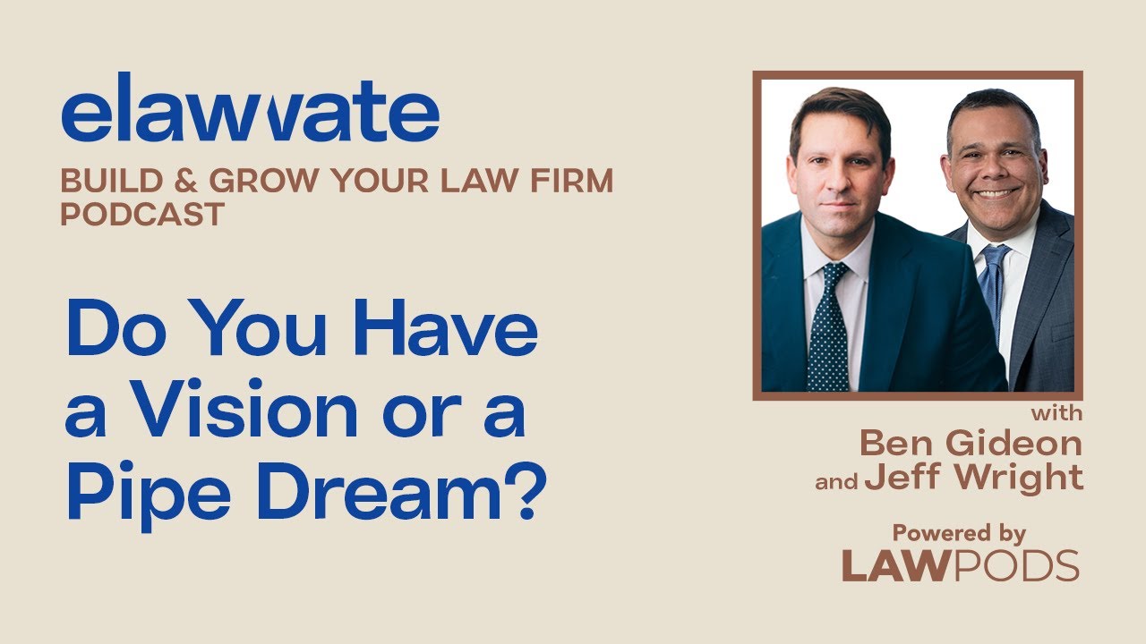 Do You Have a Vision or a Pipe Dream?, with Ben Gideon