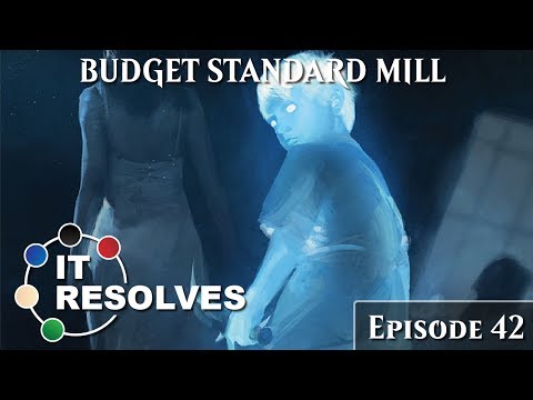 It Resolves - ep42 Budget Standard Mill