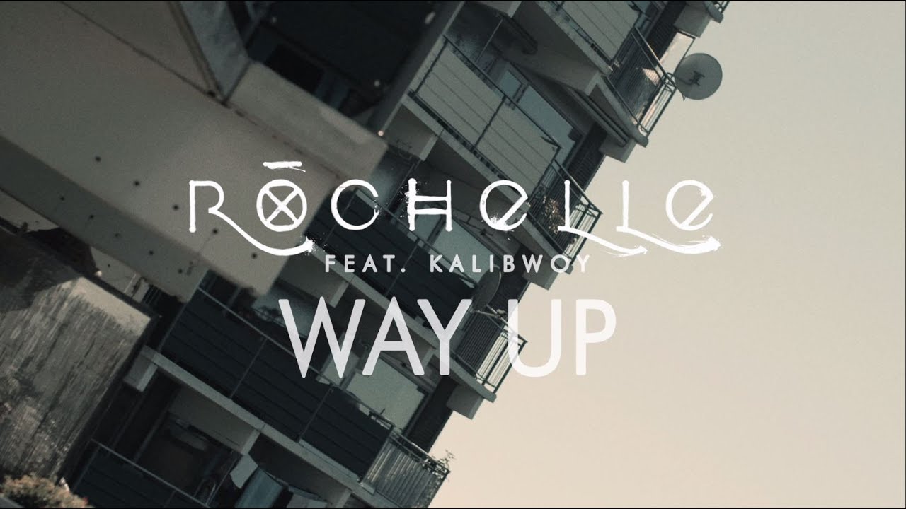 Rochelle ft. Kalibwoy — Way Up