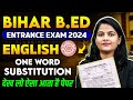Bihar Bed Entrance Exam 2024 One Word Substitution Bihar Bed English Classes By Neelam Mam