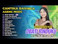 Cantika Davinca Full Album Obati Rinduku Cinta Tak Dihargai Ageng Music