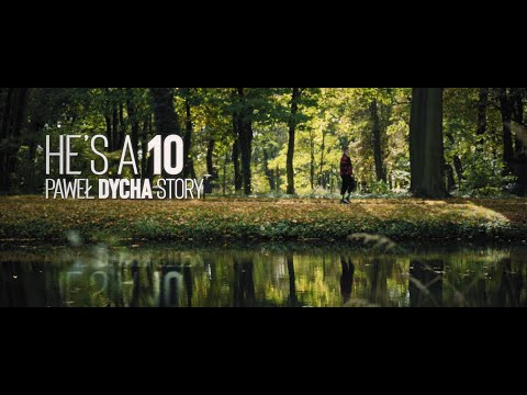 He's a 10 - Historia Pawła Dychy
