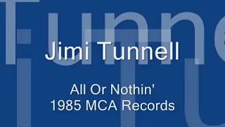 JIMI TUNNELL - All Or Nothin' (Album Version) (1985)