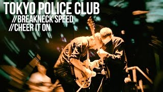 Tokyo Police Club "Breakneck Speed" and "Cheer It On" Live
