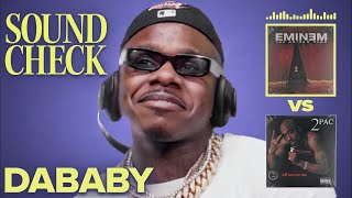 We Made DaBaby Choose Eminem vs Tupac, 50 Cent vs Nelly &amp; More | Sound Check