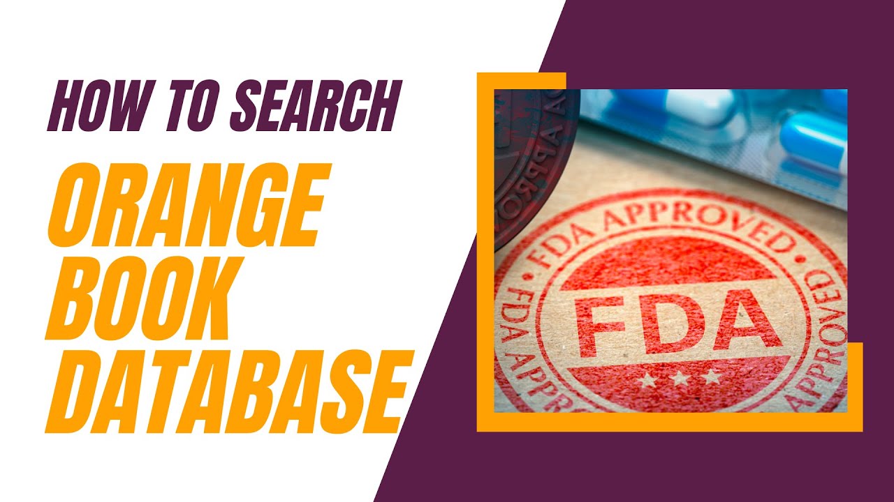 How to Search Orange Book Database I FDA I Approved Drug Products with Therapeutic Equivalence