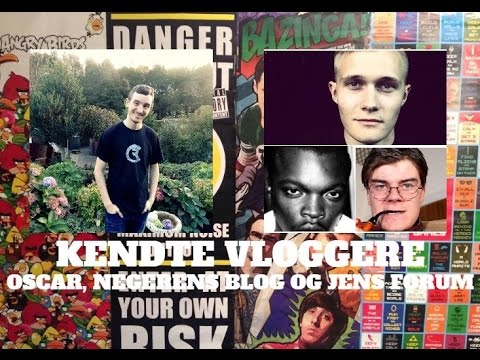 Kendte Vloggere: Oscar, Negeren's blog og Jens Forum