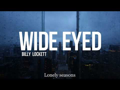 Wide Eyed - Billy Lockett