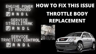 2008 GMC Acadia Service Stabilitrak - No Traction Control- Service Traction Control - Throttle Body