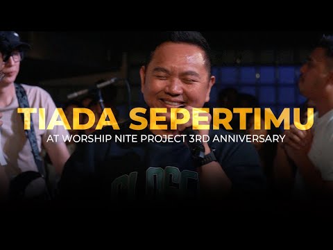 Tiada SepertiMu - Sidney Mohede Live at Worship Nite Project 3rd Anniversary